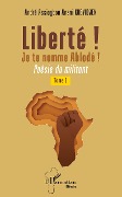 Cover-Bild zum Titel 'Liberté ! Je te nomme Ablodé !' von 'Kuevidjen'