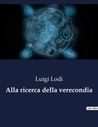 Cover-Bild zum Titel 'Alla ricerca della verecondia' von 'Luigi Lodi'