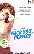 Cover-Bild zum Titel 'Fuck You, Perfect' von 'Simone Janson'