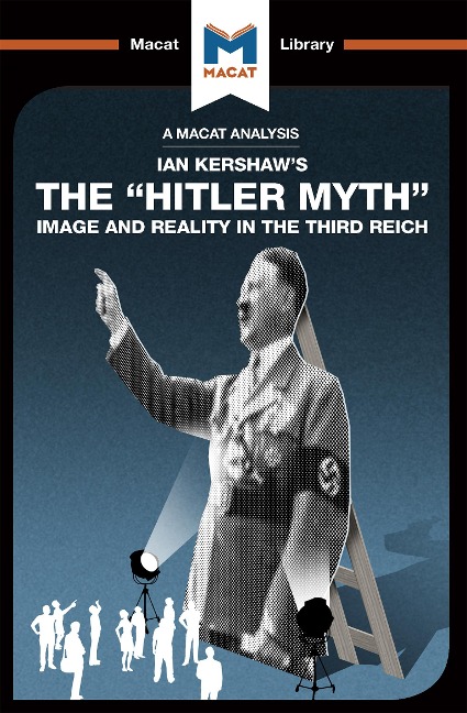 An Analysis of Ian Kershaw's The "Hitler Myth" - Helen Roche