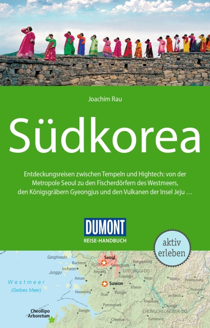 DUMONT Reise-Handbuch Reiseführer Südkorea - Joachim Rau