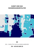 Cover-Bild zum Titel 'KUNST UND DAS WASSERMANNZEITALTER - ZSI - WS 812 0091 ZS' von 'Zs Zsi'