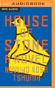 House of Stone - Novuyo Rosa Tshuma