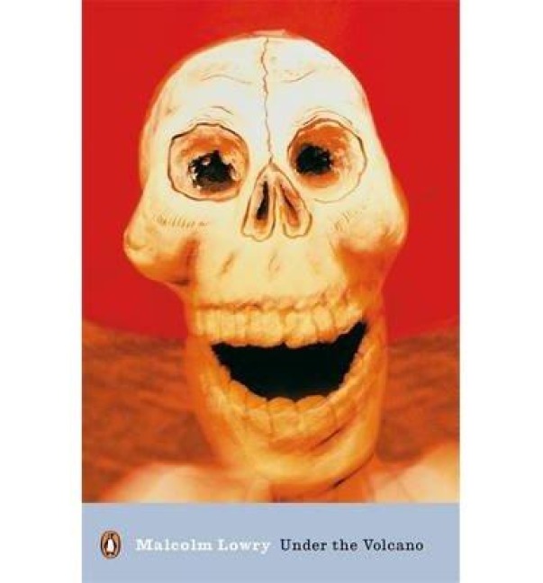 Under the Volcano - Malcolm Lowry