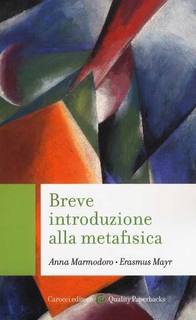 Breve introduzione alla metafisica - Anna Marmodoro, Erasmus Mayr