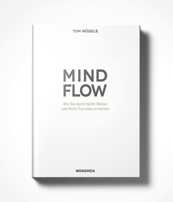 Das MindFlow Konzept - Tom Mögele