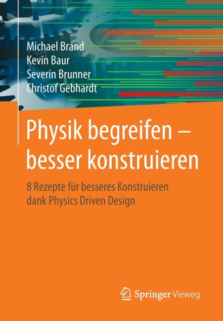 Physik begreifen - besser konstruieren - Michael Brand, Kevin Baur, Severin Brunner, Christof Gebhardt