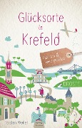 Cover-Bild zum Titel 'Glücksorte in Krefeld' von 'Torsten Weiler'