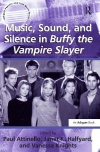 Music, Sound, and Silence in Buffy the Vampire Slayer - 