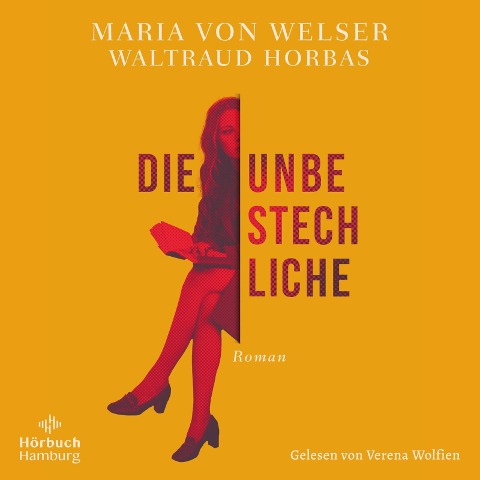 Die Unbestechliche - Waltraud Horbas, Maria von Welser