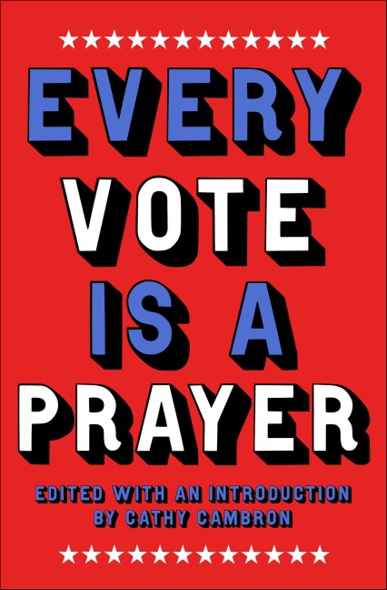 Every Vote Is a Prayer - 
