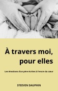 Cover-Bild zum Titel 'À travers moi, pour elles' von 'Steeven Dauphin'