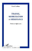 Cover-Bild zum Titel 'Travail, mobilisation et résistance' von 'Faulkner'