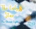 The Only Star The Chosen Light - Evalyn Linah