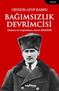 Cover-Bild zum Titel 'Bagimsizlik Devrimcisi Katiksiz Bir Baskaldirici Olarak Atatürk' von 'Ceyhun Atuf Kansu'