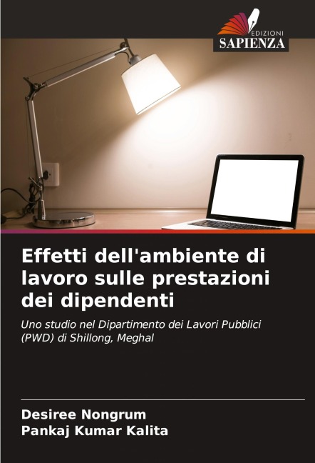 Effetti dell'ambiente di lavoro sulle prestazioni dei dipendenti - Desiree Nongrum, Pankaj Kumar Kalita