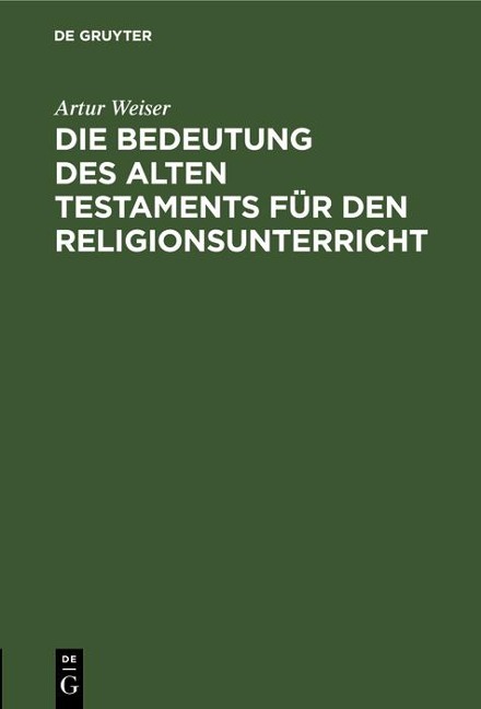 Die Bedeutung des Alten Testaments für den Religionsunterricht - Artur Weiser