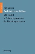 Cover-Bild zum Titel 'Architekturen bilden' von 'Ralf Liptau'