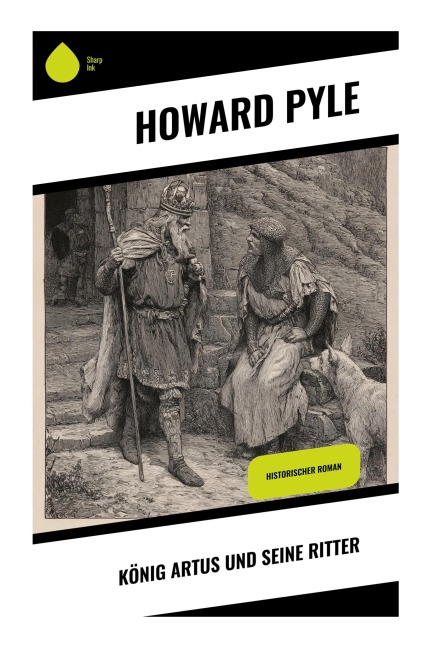 König Artus und seine Ritter - Howard Pyle