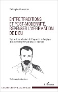 Cover-Bild zum Titel 'Entre traditions et post-modernité, repenser l'affirmation de Dieu' von 'Christophe Maboungou'