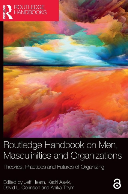 Routledge Handbook on Men, Masculinities and Organizations - 