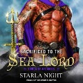 Sacrificed to the Sea Lord Lib/E - Starla Night