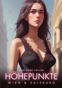 Cover-Bild zum Titel 'Eine Reise voller "Höhepunkte" - Wien & Salzburg' von 'Mirena Lavelle'