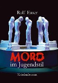 Cover-Bild zum Titel 'Mord im Jugendstil' von 'Rolf Esser'