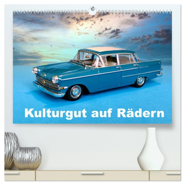 Kulturgut auf Rädern (hochwertiger Premium Wandkalender 2026 DIN A2 quer), Kunstdruck in Hochglanz - Klaus-Peter Huschka
