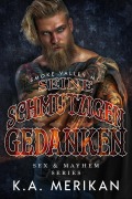 Cover-Bild zum Titel 'Seine schmutzigen Gedanken (Sex & Mayhem DE, #9)' von 'K. A. Merikan'