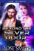Cover-Bild zum Titel 'Beyond the Silver Door (Alphas of Red Fire Pride, Magic, New Mexico, #2)' von 'Rosemary Smith'