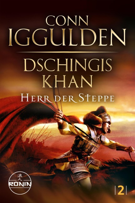 Dschingis Khan - Herr der Steppe - Conn Iggulden