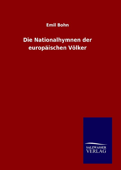 Die Nationalhymnen der europäischen Völker - Emil Bohn