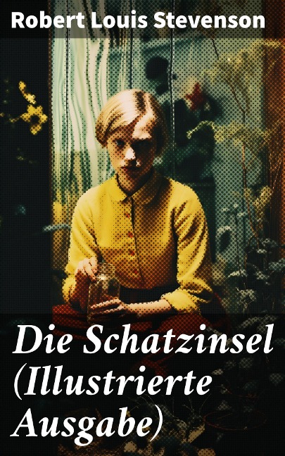 Die Schatzinsel (Illustrierte Ausgabe) - Robert Louis Stevenson