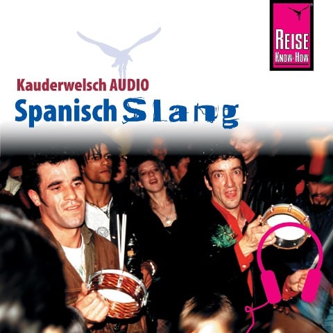 Reise Know-How Kauderwelsch AUDIO Spanisch Slang - Hans-Jürgen Fründt