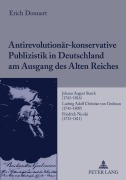 Cover-Bild zum Titel 'Antirevolutionär-konservative Publizistik in Deutschland am Ausgang des Alten Reiches' von 'Erich Donnert'