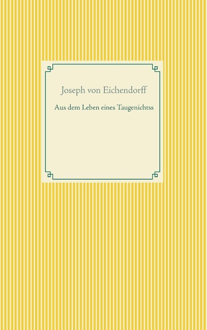 Aus dem Leben eines Taugenichtss - Joseph Von Eichendorff