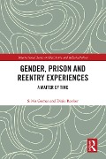 Gender, Prison and Reentry Experiences - Silvia Gomes, Dixie Rocker