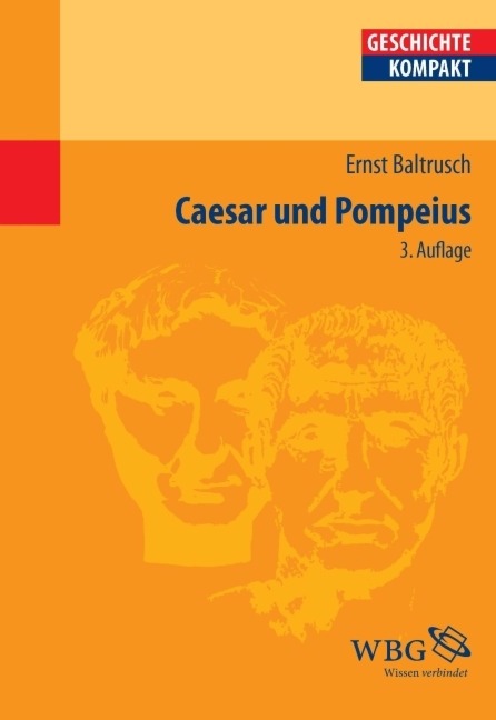 Caesar und Pompeius - Ernst Baltrusch