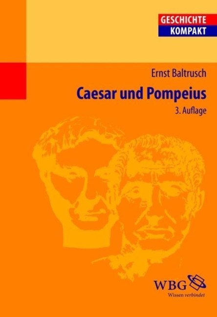 Caesar und Pompeius - Ernst Baltrusch