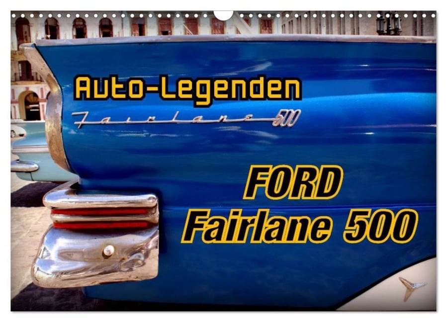 Auto-Legenden Ford Fairlane 500 (Wandkalender 2025 DIN A3 quer), CALVENDO Monatskalender - Henning von Löwis of Menar