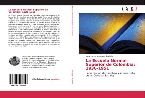 La Escuela Normal Superior de Colombia: 1936-1951 - María Teresa Rodríguez de Pinilla