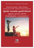 Cover-Bild zum Titel 'Quale mondo quali futuri. Appunti, giochi e attività di simulazione e progettazione' von ''