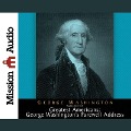 Greatest Americans Series: Geroge Washington's Farewell Address - George Washington