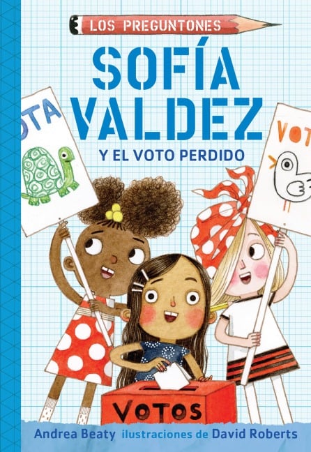 Sofía Valdez Y El Voto Perdido / Sofia Valdez and the Vanishing Vote - Andrea Beaty