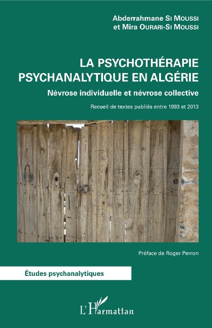 La psychothérapie psychanalytique en Algérie - Abderrahmane Si Moussi, Mira Ourari-Si Moussi
