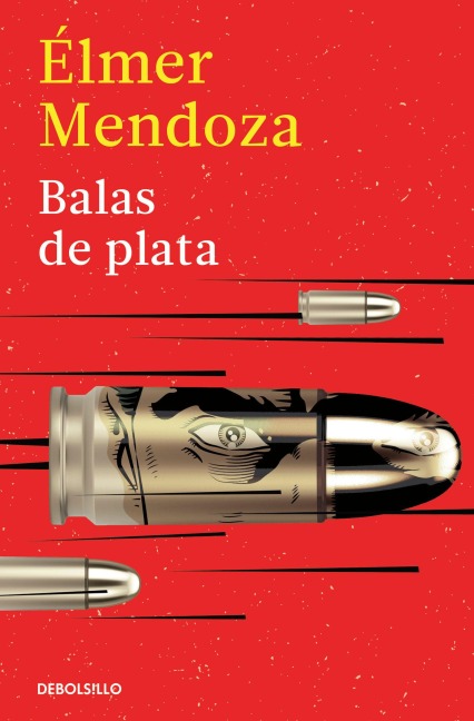 Balas de Plata / Silver Bullets - Elmer Mendoza