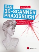 Cover-Bild zum Titel 'Das 3D-Scanner-Praxisbuch' von 'Mario Lukas'