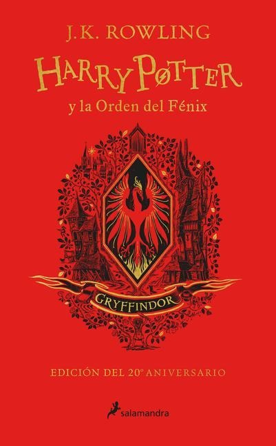Harry Potter Y La Orden del Fénix (20 Aniv. Gryffindor) / Harry Potter and the O Rder of the Phoenix (Gryffindor) - J. K. Rowling
