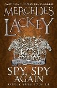 Cover-Bild zum Titel 'Spy, Spy Again (Family Spies #3)' von 'Mercedes Lackey'